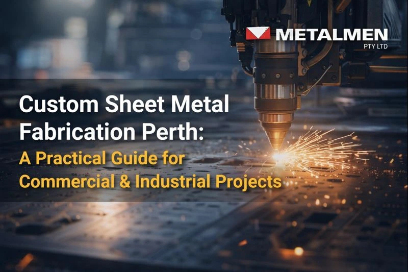 Custom Sheet Metal Fabrication Perth - Metalmen